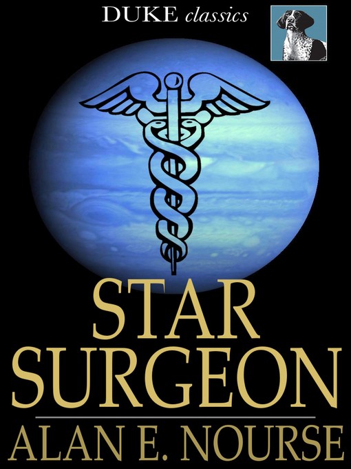 Title details for Star Surgeon by Alan E. Nourse - Available